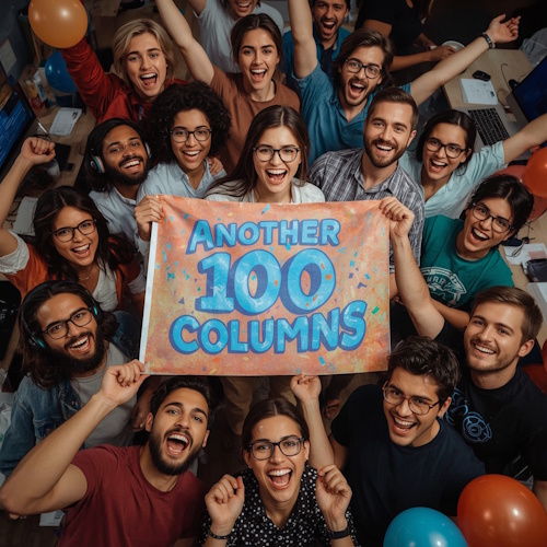 WTW (“What the What”)? Another 100 Mindboggling Columns!